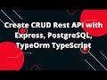 TypeScript with Node.js #15 Create CRUD Rest API with Express, PostgreSQL, TypeOrm TypeScript