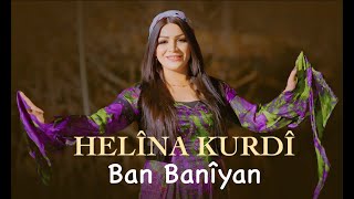 HELÎNA KURDÎ - BAN BANÎYAN [Official Music Video]