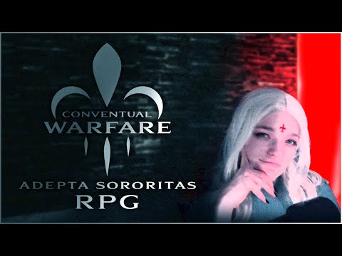 Conventual Warfare – Episode 1 (An Adepta Sororitas RPG Show)
