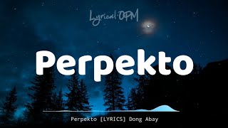 Perpekto Lyrics Dong Abay