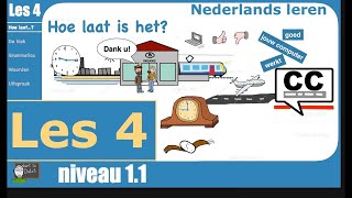 NT2 A1 LES 4 - CLOCK - How late is it? - Construction of the sencente - Dutch for beginners 1.1