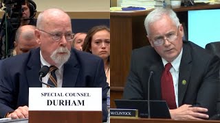 Rep. McClintock’s Exchange With Special Counsel John Durham