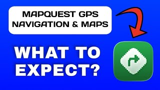 MapQuest GPS Navigation & Maps App Overview - What To Know?
