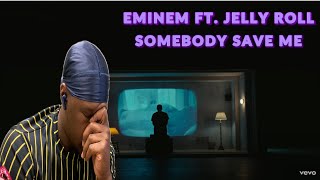 I THINK I SHED A FEW TEARS!!! Eminem Ft. Jelly Roll - Somebody Save Me (Official Video) REACTION