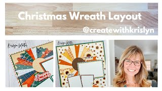 Christmas Wreath Layout with Krislyn Mattei