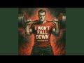 I Won't Fall Down