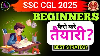 SSC CGL BEGINNERS BEST STRATEGY // SSC CGL Exam 2025 //