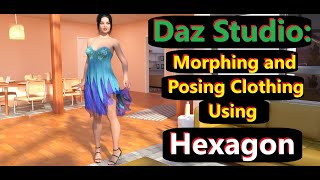 Daz Studio: Using Hexagon to Pose Clothing: Part 1