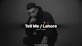 Tell Me - Karan Aujla (Slowed+Reverb) Dasde Ni | Karan Aujla New Song 2024 | Latest Song 2024