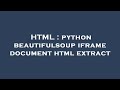 HTML : python beautifulsoup iframe document html extract