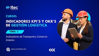 CLASE 03: INDICADORES KPI'S Y OKR'S DE GESTIÓN LOGÍSTICA