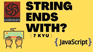 String ends with? | 7 kyu codewars | Javascript