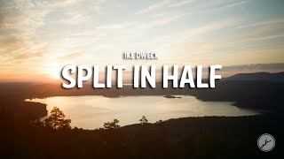 Ike Dweck - Split In Half (Lyrics)