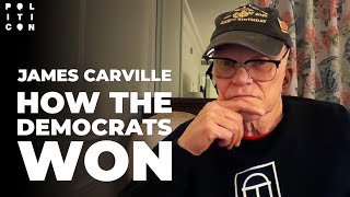 James Carville: How The Democrats Won