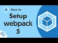 Webpack 5: Setup Webpack 5