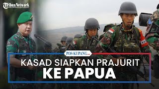 Jenderal Dudung Siapkan Prajurit Pasca Penyerangan Pos TNI oleh KKB di Nduga