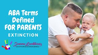 ABA Terms Defined for Parents: Extinction
