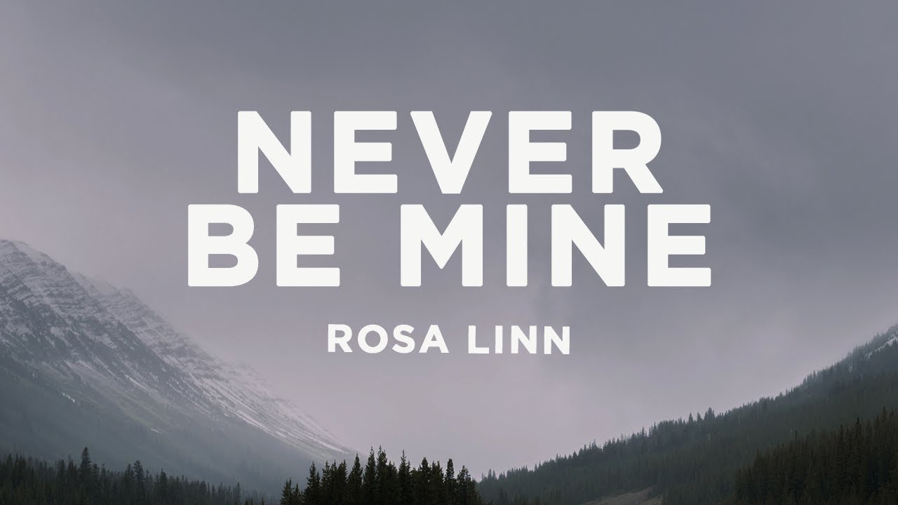 Rosa Linn - Never Be Mine (Lyrics) - YouTube