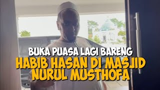 BUKA PUASA LAGI BARENG HABIB HASAN DI MASJID NURUL MUSTHOFA HAUL JIDAH MARIAM