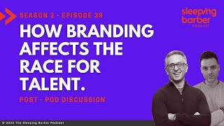 SBP 038: How Branding Affects the Race for Talent - Post Pod Discussion