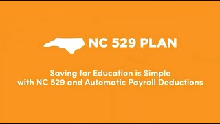 NC 529 Plan: Saving for Education with NC 529 \u0026 Automatic Payroll Deductions