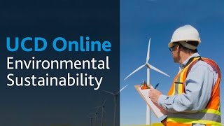 Environmental Sustainability UCD Online Course Introduction