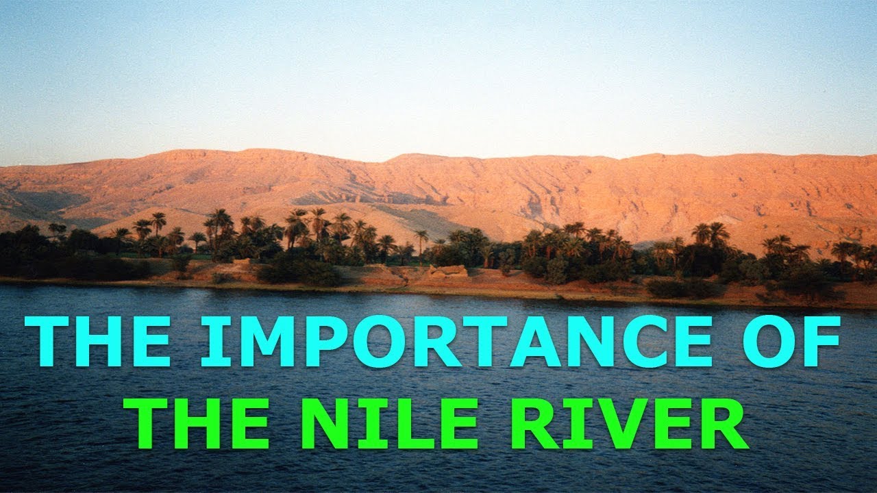 Why the Nile River is Important