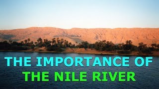 Why the Nile River is Important
