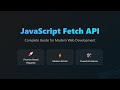 JavaScript Fetch API: Modern HTTP Requests for Beginners