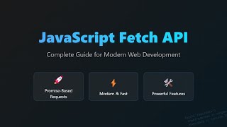 JavaScript Fetch API: Modern HTTP Requests for Beginners