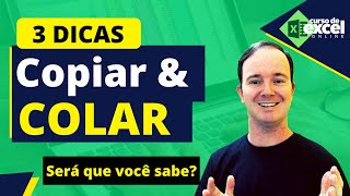 3 Dicas de Copiar e Colar no Excel que Talvez você nem Imagina!