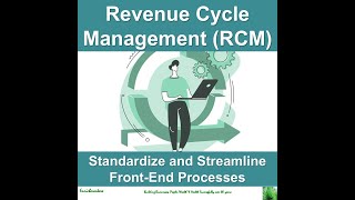 RCM Excellence Implementation Standardize and Streamline Front End Processes