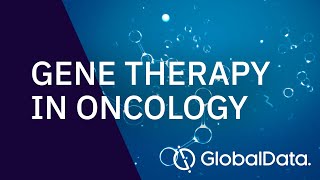 Global Gene Therapy in Oncology - Industry Insight \u0026 Market Forecast