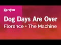 Dog Days Are Over - Florence + The Machine | Karaoke Version | KaraFun