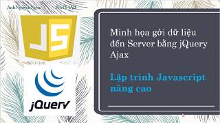 Bài 8.D3: Minh họa gởi dữ liệu do người dùng nhập đến Server bằng jQuery Ajax