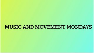 Music and Movement Mondays - Week 8