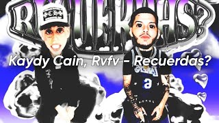 Kaydy Cain, Rvfv - Recuerdas? (Letra)