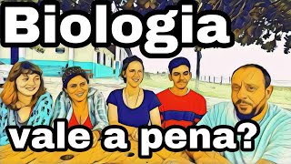 Fazer biologia, vale a pena?