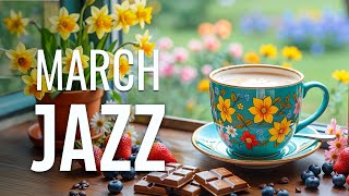 March Jazz Coffee ☕ Spring Bossa Nova Jazz & Sweet Bossa Nova Instrumental for Relaxing, Working