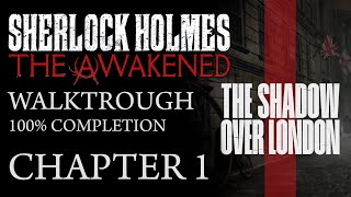 Sherlock Holmes The Awakened - Chapter 1: The Shadow Over London (Walkthorugh)