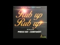 PRESS KAY - CONFIDENT - RUB UP RUB UP RIDDIM - MLMG