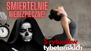 5 rytuałów tybetanskich jest ŚMIERTELNIE NIEBEZPIECZNE!