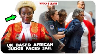 Uk Based African LADY Judge FACES 20 YEARS In JAIL !