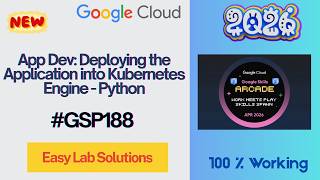 App Dev: Deploying the Application into Kubernetes Engine - Python | #GSP188 | #qwiklabs #arcade