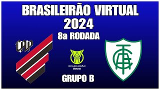 BRASILEIRÃO VIRTUAL SÉRIE A 2024 / GRUPO B / 8a RODADA