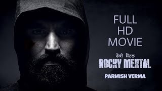 ROCKY MENTAL (Full Movie) - Parmish Verma || Punjabi Film || New Punjabi Movie 2017