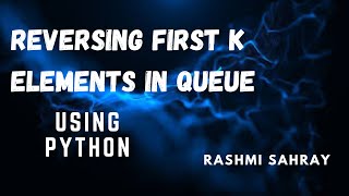 Reversing first K elements of Queue using Python | Python | DSA |