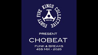 The Forty Five Kings Collective Present Chobeat - Funk \u0026 Soul 45s Mix 2025