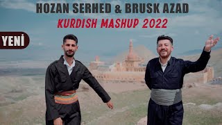 HOZAN SERHED \u0026  BRUSK AZAD - KURDİSH POTPORİ MASHUP 2022