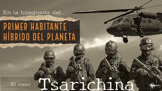 La búsqueda del primer habitante del planeta tierra: conspiración y el caso Tsarichina